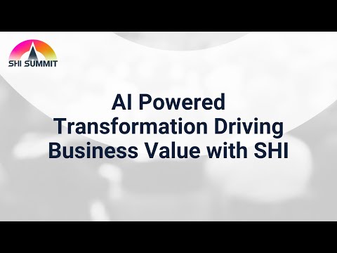 AI Powered Transformation Driving Business Value with SHI