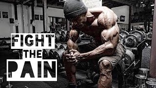 BODYBUILDING MOTIVATION - FIGHT THE PAIN