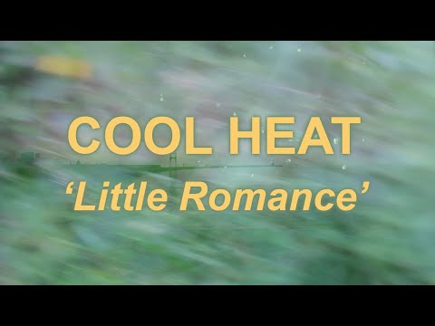 COOL HEAT - Little Romance