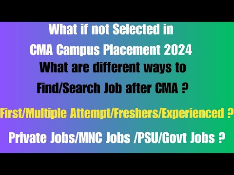 What if you have not selected in CMA Campus Placement 2024? Where and How to Search CMA Jobs ?