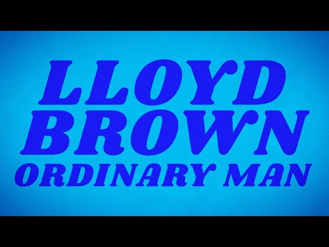 Lloyd Brown - Ordinary Man (Official Lyrics Video) | Jet Star Music