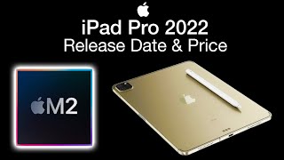 iPad Pro 2022 Release Date and Price – 2022 Launch Time Leaked!