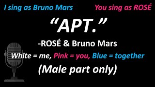 ROSÉ & Bruno Mars - APT. (Male Part Only | Duet) | Cover | You Sing as ROSE