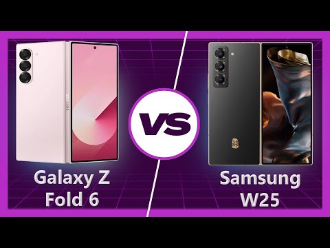 Samsung W25 vs Samsung Z Fold 6 Detailed Comparison