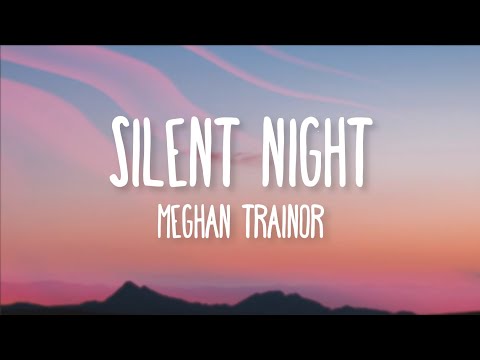 Meghan Trainor - Silent Night (Lyrics)