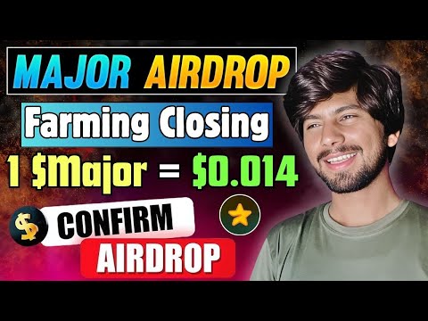 Major star telegram | MAJOR Farming will Close, Major airdrop listing news