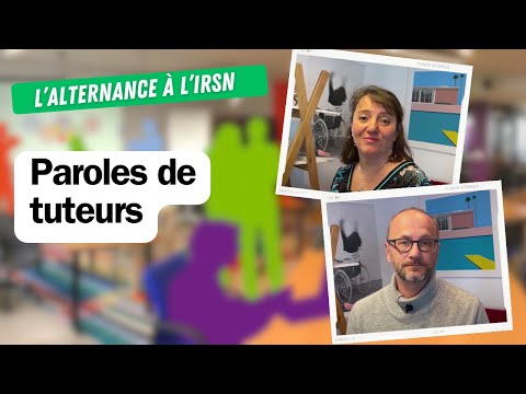 L'alternance à l'IRSN - Paroles de tuteurs