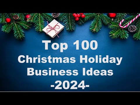 🎄 Discover the Ultimate List of Top 100 Christmas Holiday Business Ideas! 🎅 Part 1 of 5