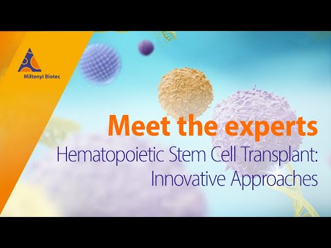 Meet The Experts. Hematopoietic stem cell transplant for malignancies: new approaches.