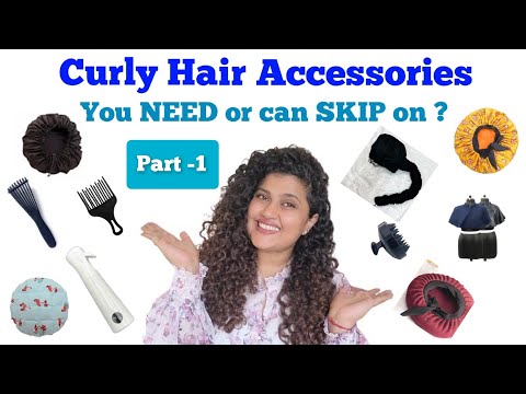 Curly Hair Accessories you need or can skip - Part 1