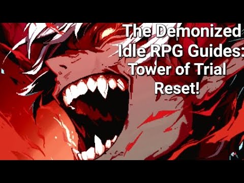 Tower of Trial Resets! - The Demonized Idle RPG