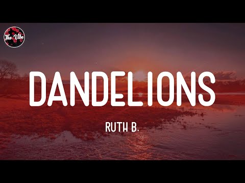 Ruth B. - Dandelions (Lyrics)