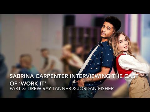 Sabrina Carpenter Interviewing The Cast of ‘Work It’ | Part 3: Drew Ray Tanner & Jordan Fisher