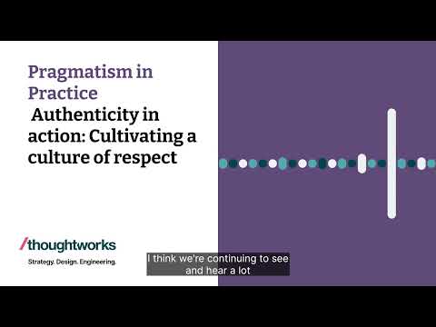 Authenticity in action: Cultivating a culture of respect — Pragmatism in Practice