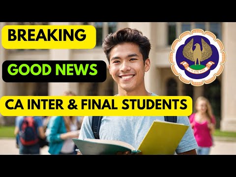 |BREAKING: Good News for CA Inter & Final Students! Updates Revealed|