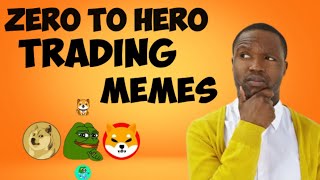 BEGINNERS GUIDE TO TRADING MEMES TOKEN : ZERO TO HERO STRATEGY