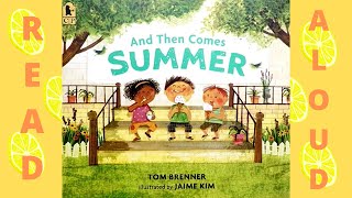 Read Aloud: And Then Comes Summer by Tom Brenner