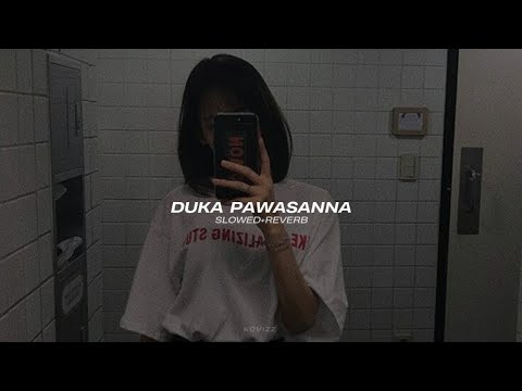 Duka Pawasanna (slowed+reverb)