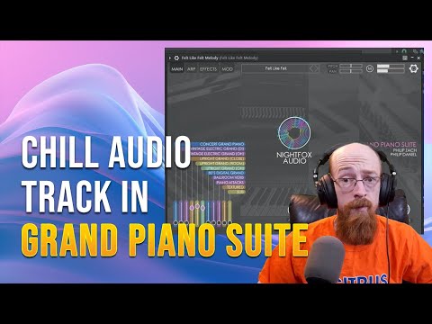 Chill Audio Tutorial with Grand Piano Suite | Eric Burgess