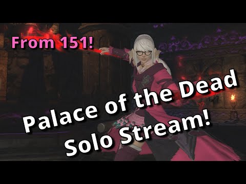 From Floor 151! Solo Palace of the Dead Stream with Pictomancer!