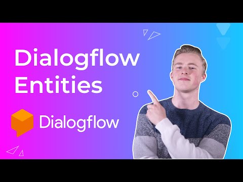 Dialogflow Entities | Capture info your users say (Dialogflow tutorial)