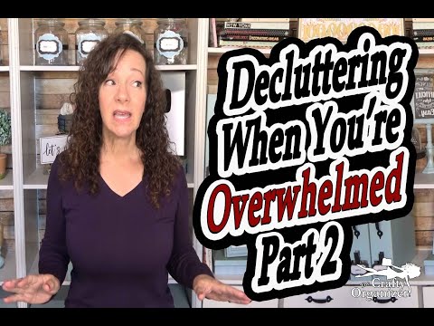 How to Declutter when Overwhelmed Part 2