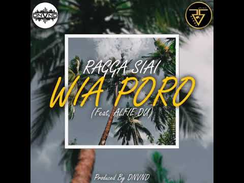 Wia Poro - Ragga Siai ( ft. AlfiE Du )