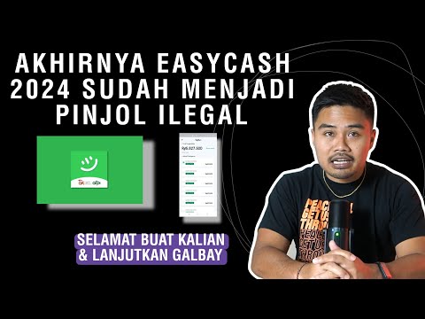 Akhirnya EASYCASH 2024 Sudah Menjadi Pinjol Ilegal!! Selamat Buat Kalian & Lanjutkan Galbay