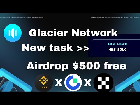 Glacier Network Airdrop funded by binance and gate | glacier network task update | crypto Airdrop