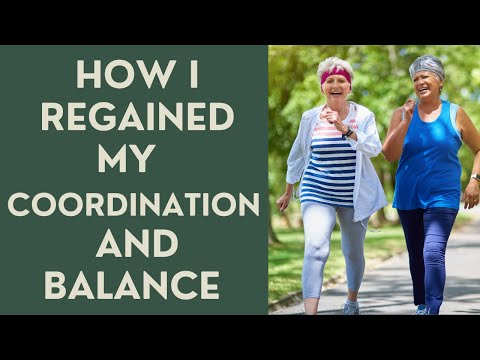 Seniors: How I Regained My Coordination and Balance!