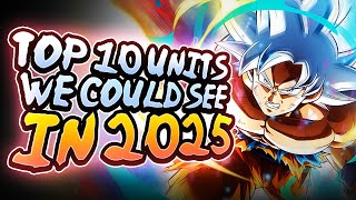 (Dragon Ball Legends) TOP 10 ULTRA/LF CHARACTERS THAT COULD RELEASE IN 2025!