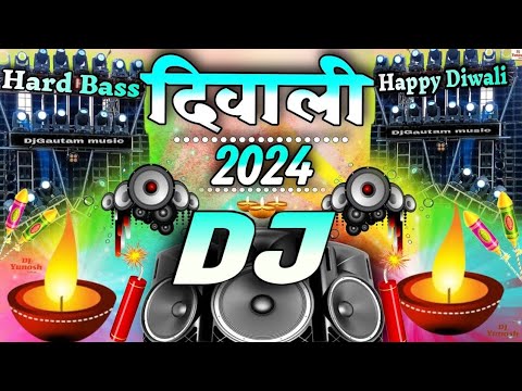 Diwali New Song Dj Remix 2024 Hard Bass Mix Diwali Song /Laxmi Puja/ Dipawali Special Dj Song 2024