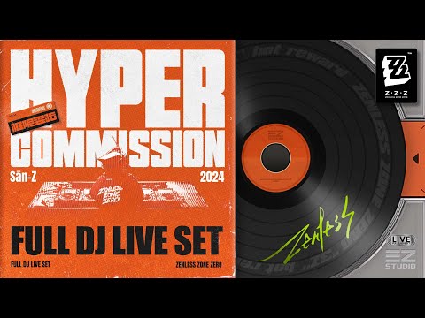 Hyper Commission | Zenless Zone Zero 2024 Mix [Full DJ live set]