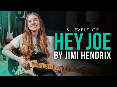 5 Levels of "Hey Joe" by Jimi Hendrix