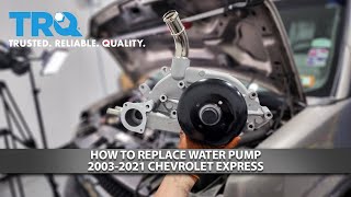 How to Replace Water Pump 2003-2021 Chevrolet Express