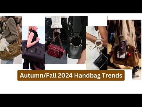 Autumn/Fall 2024 Handbag Trends