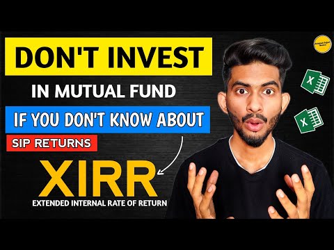 Cracking The Code: The Importance Of XIRR Return In Mutual Funds || Mutual Funds For Beginners