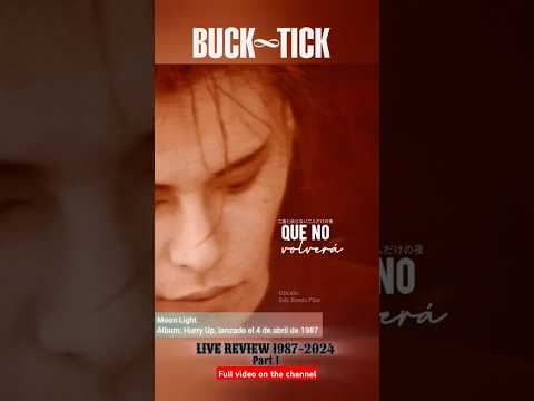 BUCK∞TICK  REVIEW 1987-2024 SUB ESPAÑOL part 1 #bucktick #rock #バクチク #bucktickespañol