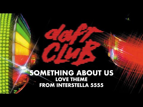 Daft Punk - Something About Us (Love Theme from Interstella 5555) (Official Audio)