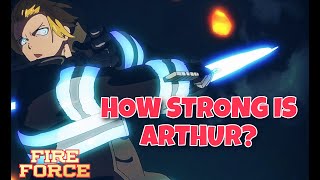 How STRONG is Arthur? | Fire Force