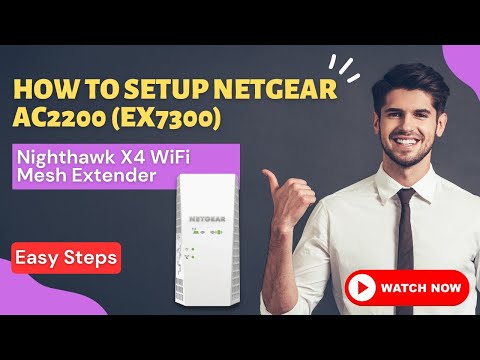 How To Setup Netgear AC2200 EX7300 Nighthawk X4 WiFi Mesh Extender