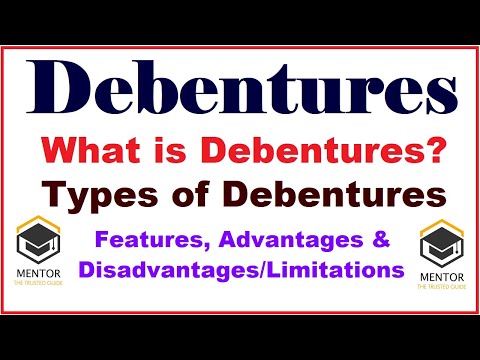 What is Debentures || Types Debentures || Features, Advantages & Limitations of Debentures