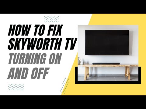 How To Fix Skyworth TV Turning On and Off