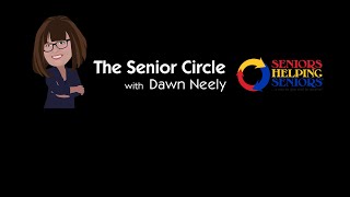 Seniors Helping Seniors: The Senior Circle with Dawn Neely