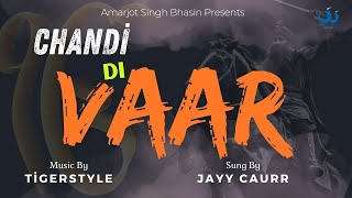 CHANDI DI VAR | Song of War | Guru Gobind Singh JI | Jayy Caurr | Tigerstyle | Mallika Jyoti