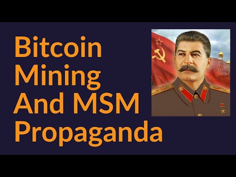 Bitcoin Mining and MSM Propaganda