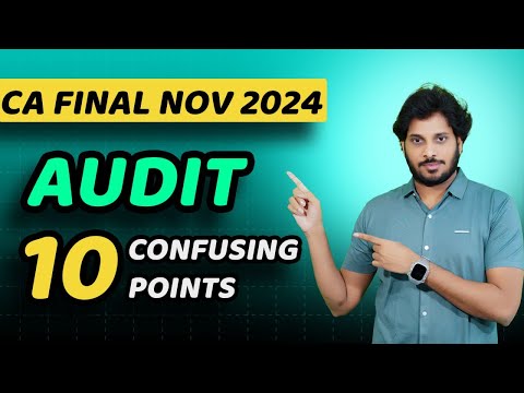 10 CONFUSING POINTS | CA FINAL AUDIT | NOV 2024 EXAMS | 10 KEY CLARIFICATIONS