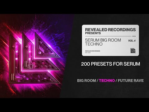 Serum Big Room Techno Vol. 4 (200 Presets) Big Room, Techno, Future Rave | Revealed