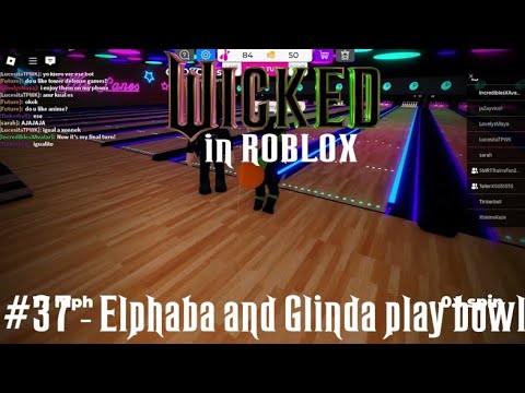 Wicked in ROBLOX! Episode 37 | Elphaba and Glinda play bowl