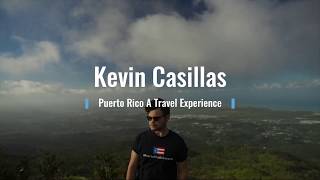 Puerto Rico a travel experience By Kevin Casillas (Puerto Rico Se Levanta TV)